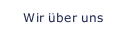 Wir &uuml;ber uns